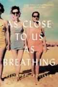 Элизабет Полинер - As Close to Us as Breathing