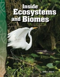 Debra J. Housel - LIFE SCIENCE: INSIDE ECOSYSTEMS AND BIOMES