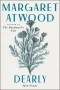 Margaret Atwood - Dearly: New Poems