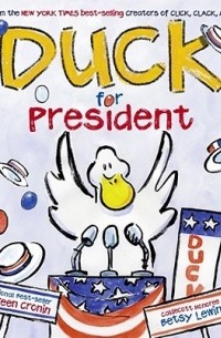  - Duck for President