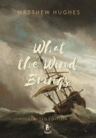 Мэтью Хьюз - What the Wind Brings