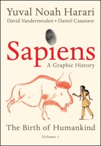  - Sapiens: A Graphic History: The Birth of Humankind (Vol. 1)