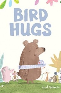 Гед Адамсон - Bird Hugs