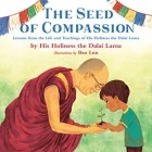 Далай-лама XIV  - The Seed of Compassion: Lessons from the Life and Teachings of His Holiness the Dalai Lama
