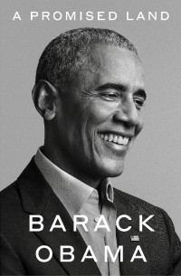 Барак Обама - A Promised Land