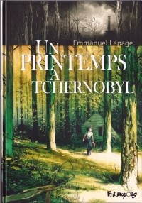 Emmanuel Lepage - Un printemps à Tchernobyl