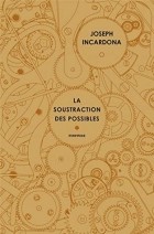 Жозеф Инкардона - La soustraction des possibles