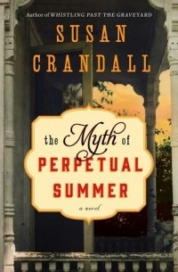 Сьюзен Крэндалл - The Myth of Perpetual Summer