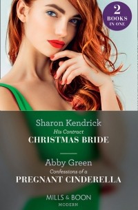  - His Contract Christmas Bride / Confessions Of A Pregnant Cinderella
