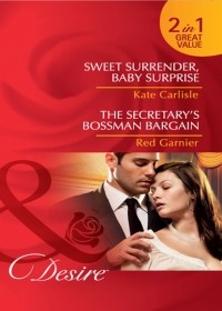  - Sweet Surrender, Baby Surprise / The Secretary's Bossman Bargain