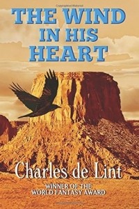 Charles de Lint - The Wind in His Heart