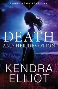 Кендра Эллиот - Death and Her Devotion