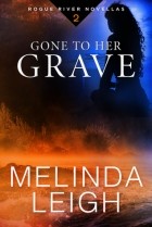 Melinda Leigh - Gone to Her Grave