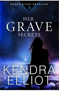 Кендра Эллиот - Her Grave Secrets