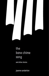  - The Bone Chime Song and Other Stories