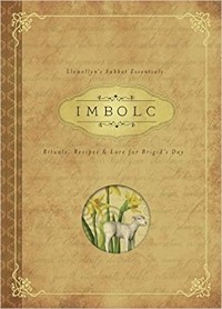 Carl F. Neal - Imbolc: Rituals, Recipes & Lore for Brigid's Day