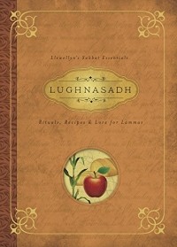 Мелани Маркиз - Lughnasadh: Rituals, Recipes & Lore for Lammas