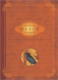 Диана Райхель - Mabon: Rituals, Recipes & Lore for the Autumn Equinox