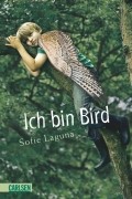 Софи Лагуна - Ich bin Bird