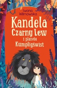 Kandela, Czarny Lew i planeta Kumpligświst