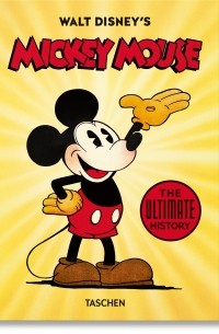 Роберт Айгер - Walt Disney's Mickey Mouse. The Ultimate History