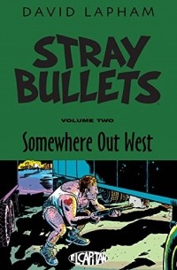 Дэвид Лэпэм - Stray Bullets Volume 2: Somewhere Out West