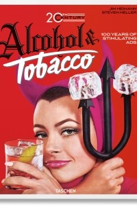 Стивен Хеллер - 20th Century Alcohol & Tobacco Ads