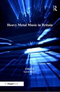 Gerd Bayer - Heavy Metal Music in Britain