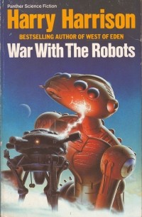 Гарри Гаррисон - War With The Robot