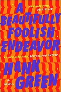 Хэнк Грин - A Beautifully Foolish Endeavor