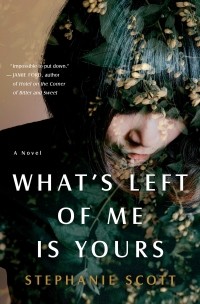 Stephanie Scott - What's Left of Me Is Yours