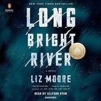 Liz Moore - Long Bright River