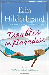 Elin Hilderbrand - Troubles in Paradise