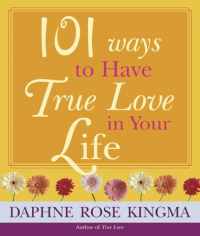 Дафна Роуз Кингма - 101 ways to have true love in your life