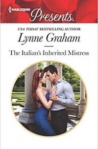 Линн Грэхем - The Italian’s Inherited Mistress