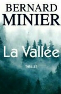 Бернар Миньер - La vallée