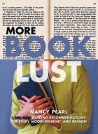 Нэнси Перл - More Book Lust: Recommended Reading for Every Mood, Moment, and Reason