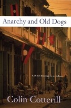 Colin Cotterill - Anarchy and Old Dogs