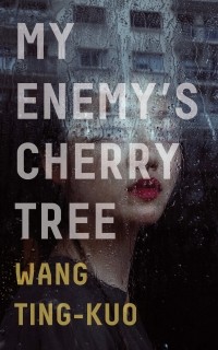 Тинг-Куо Ван - My Enemy's Cherry Tree