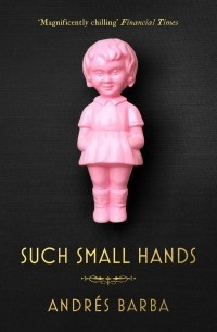 Андрес Барба - Such Small Hands