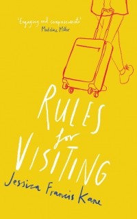 Джессика Фрэнсис Кейн - Rules for Visiting