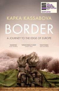 Капка Кассабова - Border. A Journey to the Edge of Europe