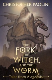 The Fork, the Witch, and the Worm. Tales from Alagaësia Volume 1: Eragon