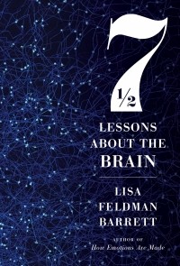 Lisa Feldman Barrett - Seven and a Half Lessons About the Brain