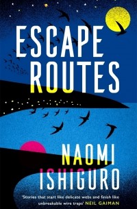 Naomi Ishiguro - Escape Routes