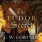 К. У. Гортнер - Tudor Secret