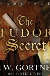 К. У. Гортнер - Tudor Secret