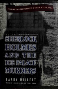 Ларри Миллетт - Sherlock Holmes and the Ice Palace murders