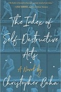Кристофер Беха - The Index of Self-Destructive Acts