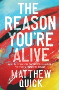 Мэтью Квик - The Reason You’re Alive